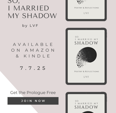Promotional ad for the book So, I Married My Shadow: Poetry & Reflections by LVF published on 7.7.25