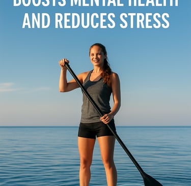 Discover how paddleboarding helps reduce stress, improve mood, and boost mental health through the c