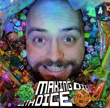 Making Dice With Dice, Roll For Dice, blah blah blah