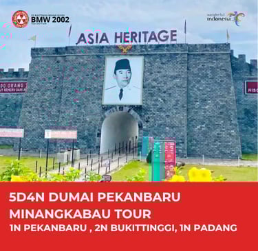 5D4N DUMAI PEKANBARU MINANGKABAU TOUR