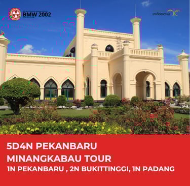 5D4N PEKANBARU MINANGKABAU TOUR