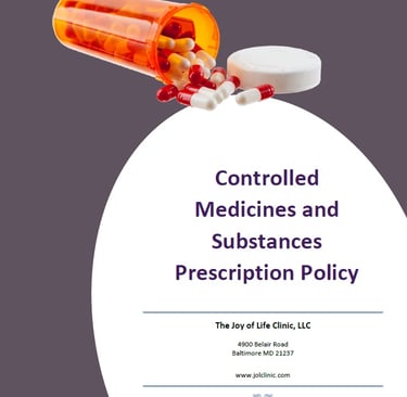 Joy of Life Clinic Baltimore MD Controlled Drugs Prescription Policy