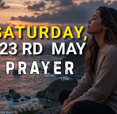 Saturday, 23rd May Prayer