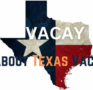 The State of Texas flag saying vacay Texas All About Texas Vacations.