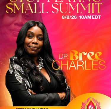 Dr. Bree Charles promotional poster for the Stop Playing Small Summit by EnergizeHer streaming live August 8, 2026.