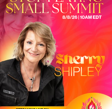 Sherry Shipley event poster for the Stop Playing Small Summit streaming live on EnergizeHER.