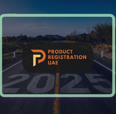 2025 UAE Registration Overhaul | Product Registration UAE
