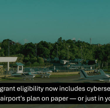 Small aircraft at a local airport with text about FAA grant eligibility and cybersecurity planning.