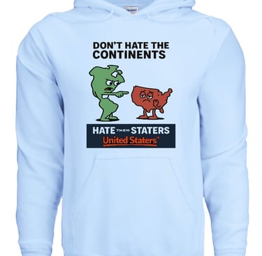 Don’t Hate the Continent, Hate them Stater- Apparel Hoodie