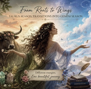 From Roots to Wings: The Shift from Taurus Season to Gemini Season
