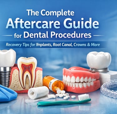 Dental aftercare guide showing dental implant, root canal tooth model, crown, dentures, aligners, an