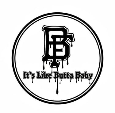 It's Like Butta Baby!