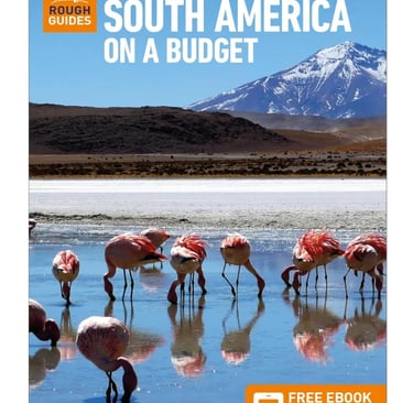 The Rough Guide to South America on a Budget