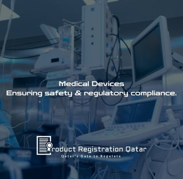 Medical Devices, Ensuring Safety and regulatory compliance, with product registration qatar logo and slogan