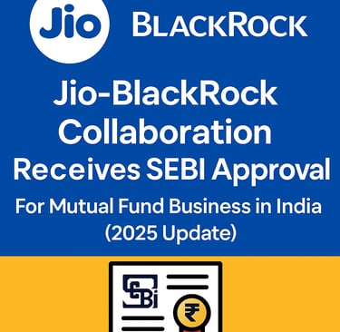 Digital illustration showing Jio and BlackRock logos with SEBI approval stamp for mutual fund business in India in 2025.