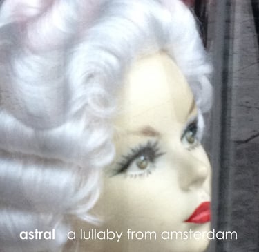 astral - a lullaby from amsterdam