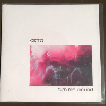 astral - turn me around