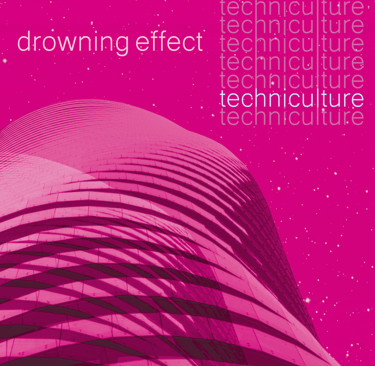 Techniculture by Drowning Effect
