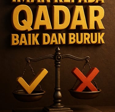 Iman kepada qadar baik dan buruk