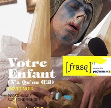 David Noir | Visuel pour la performance "Votre enfant n'a qu'un oeil" | Photo Bernard Bousquet