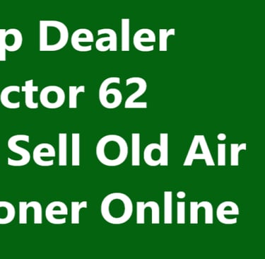 AC Scrap Dealer Near Sector 62 Noida