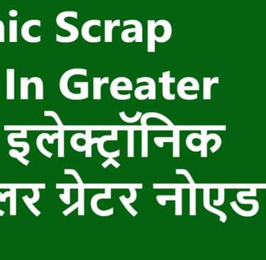 Electronic Scrap Dealers In Greater Noida - इलेक्ट्रॉनिक स्क्रैप डीलर ग्रेटर नोएडा में