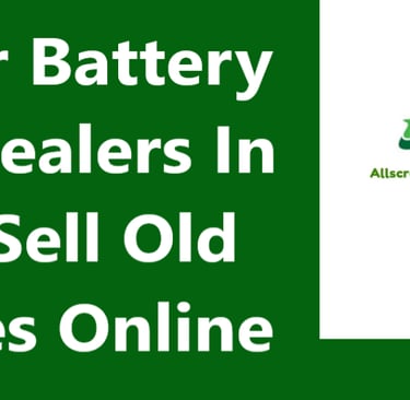 Inverter Battery Scrap Dealers In Delhi - Sell Old Batteries Online