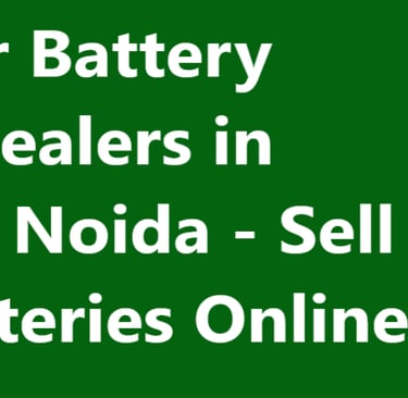 Inverter Battery Scrap Dealers in Greater Noida - Sell Old Batteries Online