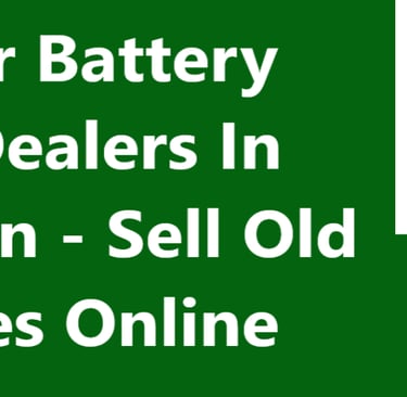 Inverter Battery Scrap Dealers In Gurgaon - Sell Old Batteries Online