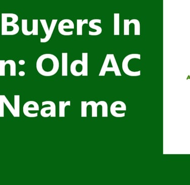 Old AC Buyers In Gurgaon: Old AC Buyers Near me
