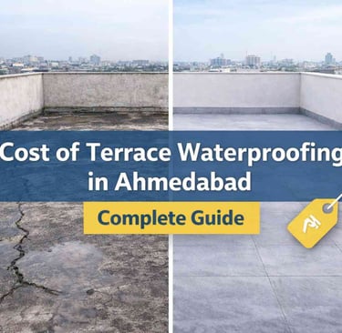 Cost of Terrace Waterproofing in Ahmedabad: Complete Guide