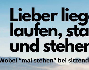 Mal stehen bei sitzender Tätigkeit ist gut