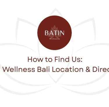 How to Find Us: Batin Wellness Bali Location & Directions