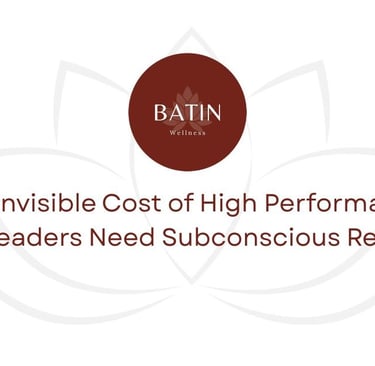 The Invisible Cost of High Performance:  Why Leaders Need Subconscious Recovery