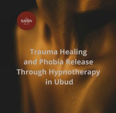 Trauma Healing  and Phobia Release  Through Hypnotherapy  in Ubud