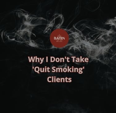 Batin wellness : Why I Don't Take 'Quit Smoking' Clients