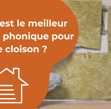 Quel est le meilleur isolant phonique pour une cloison 