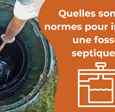 Quelles sont les normes pour installer une fosse septique 