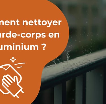 nettoyer garde corps aluminium