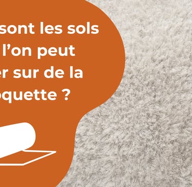 Quels sont les sols que l’on peut poser sur de la moquette ?