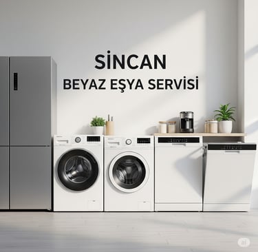 Sincan Beyaz Eşya Servisi