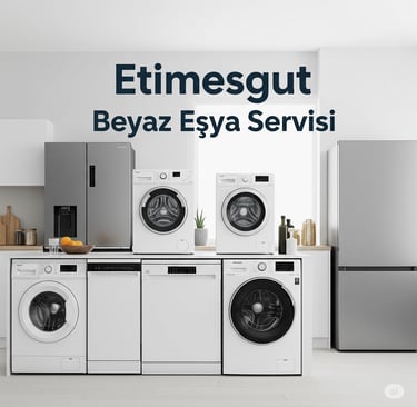 Etimesgut Beyaz Eşya Servisi
