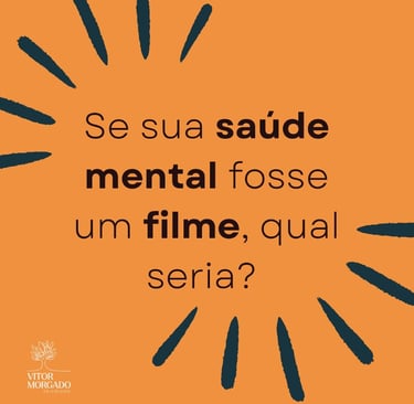 Qual filme seria sua saude mental.