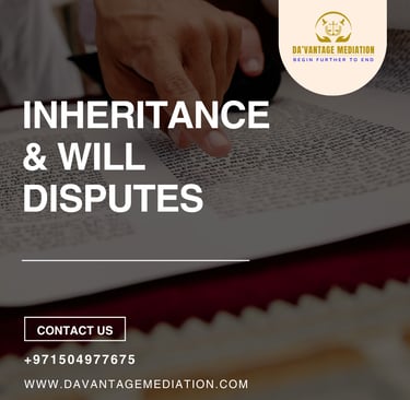 Inheritance & Will Disputes: Resolving Family Conflicts with Care