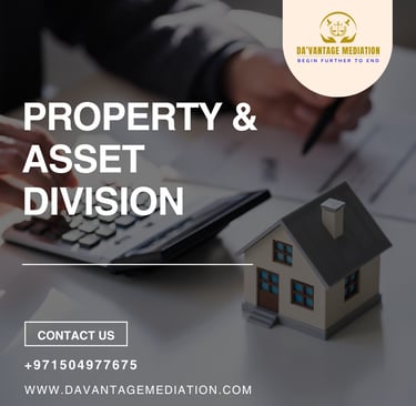 Property & Asset Division: Finding Fair Solutions Through Mediation
