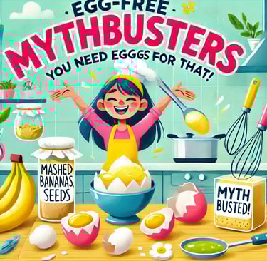 Egg-Free Mythbusters