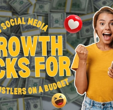 growth hacks for side hustlers on a budget