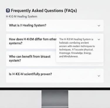 ❓ Frequently Asked Questions (FAQs) — H-K-E-M Healing System