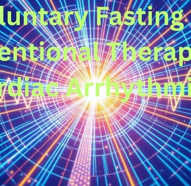 ⚖️ Voluntary Fasting vs. Conventional Therapies in Cardiac Arrhythmias 