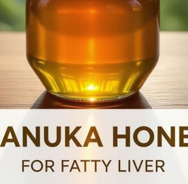🍯 Is Manuka Honey Beneficial for Fatty Liver?